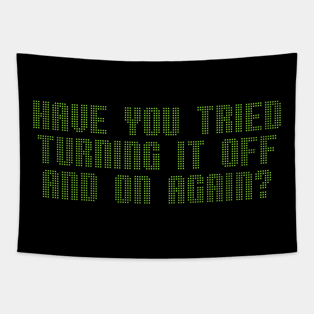 Have you tried turning it off and on again? Tapestry by NotoriousMedia