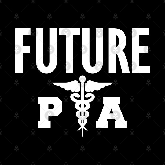 Future Physician Assistant w by KC Happy Shop