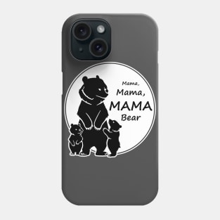 mama Mama MAMA Bear Phone Case