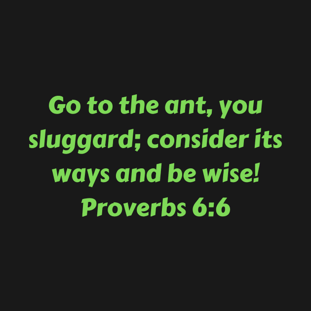 Bible Verse Proverbs 6:6 by Prayingwarrior