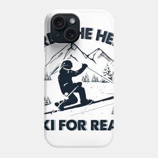 Free The Heel Ski For Real Phone Case