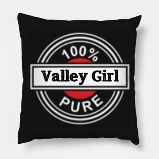 Valley Girl Pillow