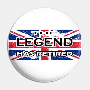 THE LEGEND HAS RETIRED, flag of the United Kingdom t-shirt sweater hoodie samsung iphone case coffee mug tablet case tee birthday gifts Pin