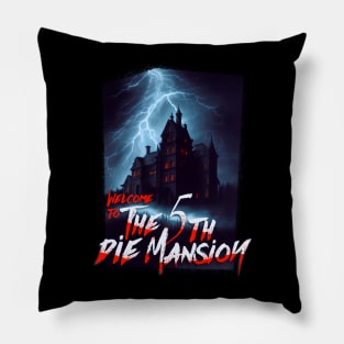 The 5th Die Mansion Pillow