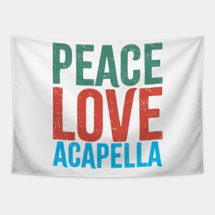 Acapella "peace love acapella" Tapestry