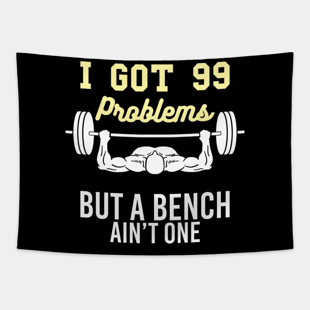 I got 99 Problems but a Bench aint one funny Workout Gym Tapestry by FunnyphskStore