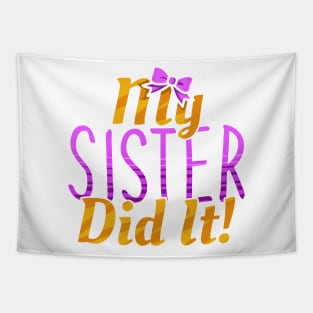 My Sister Did It Funny Siblings Tapestry