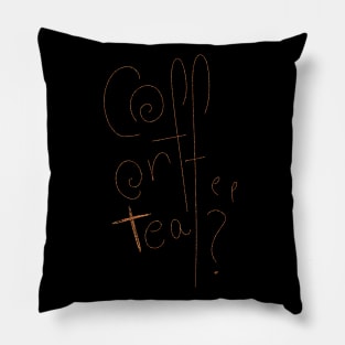 Coffee or Tea Hand Lettering with Glitter Texture Pillow