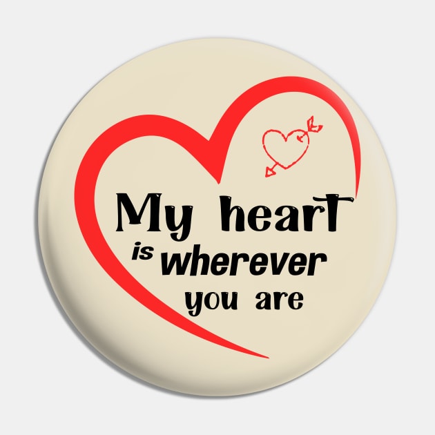 My Heart Is Wherever You Are Perfect Gift For Your Lover Pin by TrendyStitch