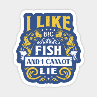 i like big fish and i can't lie 5 Magnet