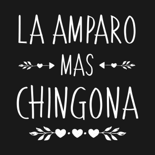 Spanish First Name Design - Amparo Mas Chingona T-Shirt