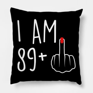 I Am 89 Plus 1 Middle Finger For A 90th Birthday For Women Pillow