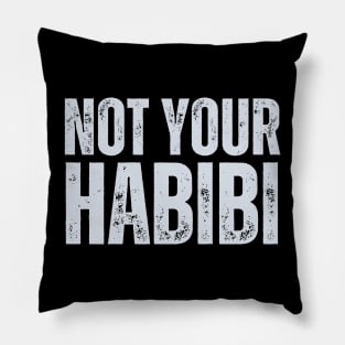 Not Your Habibi Pillow