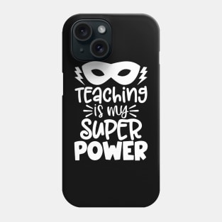 Teaching Is My Superpower Phone Case