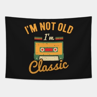 I'm Not Old I'm Classic Tapestry