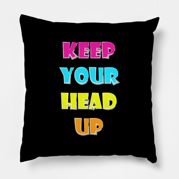 Keep Your Head Up Pillow by Heartfeltarts