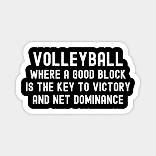 Volleyball Where a good block is the key to victory and net dominance Magnet