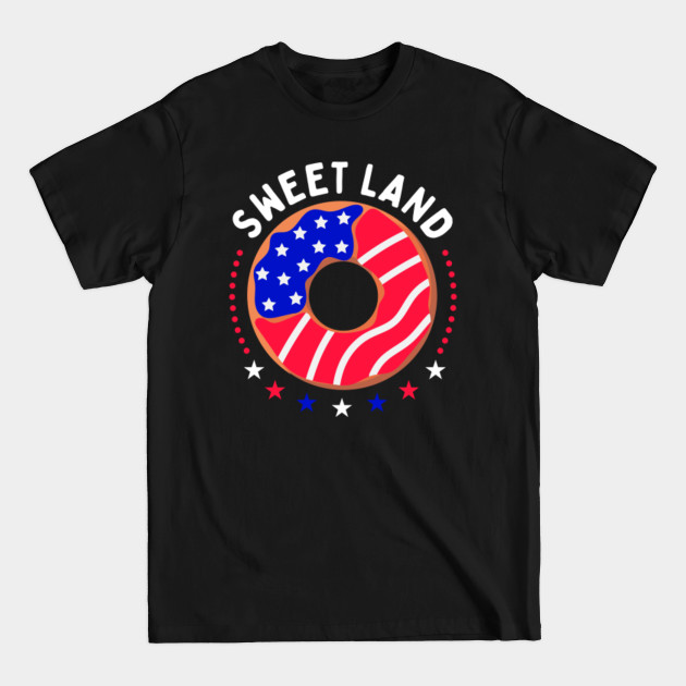 Disover Sweet Land Funny 4th of July American Flag Donut - Funny 4th Of July - T-Shirt