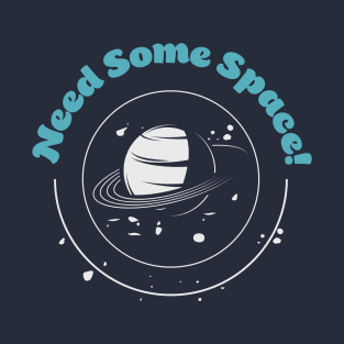 Gimme some space T-Shirt