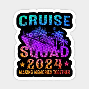 Family Cruise Squad 2024 Making Memories Magnet