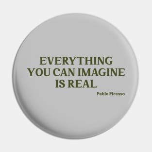 Everything you can imagine is real, green Pin