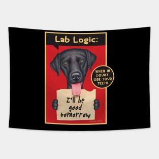 Cute Labrador Retriever with I'll be good tomorrow on Black Lab Holding Sign tee Tapestry