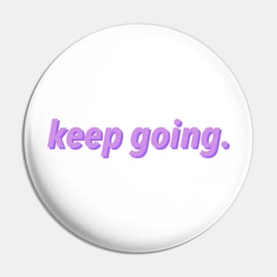 Keep Going Pin