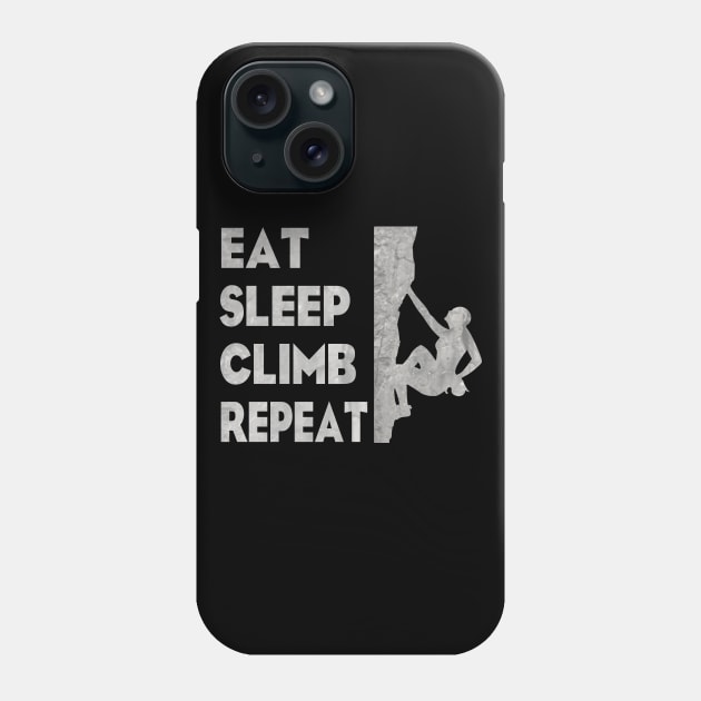 Climber - Eat Sleep Climb Repeat Phone Case by SeaAndLight