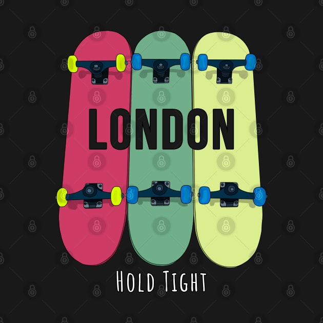 London Hold Tight Skateboarding Skate by DiegoCarvalho