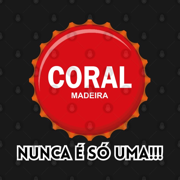 Madeira Island - carica da cerveja Coral com "Nunca é só uma" / Coral beer cap saying "It's never just one" by Donaby