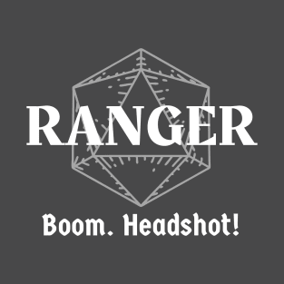 "Boom. Headshot!" DnD Ranger Class Print T-Shirt