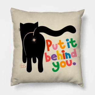 Funny Cat Butt - Put It Behind You - Motivational Quote Pillow