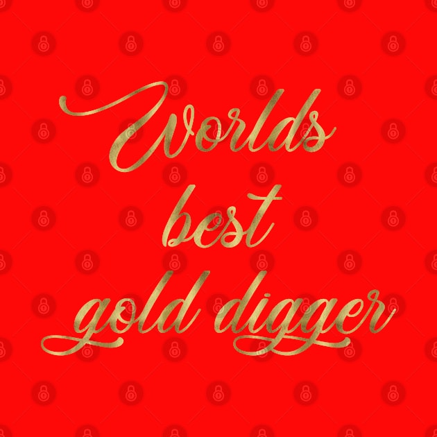 worlds best gold digger glitter quote by frigamribe88