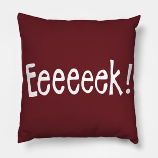 Eeeeeek! - an interjection Pillow