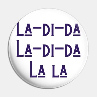 La-di-da Pin