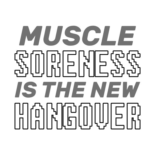 Muscle Soreness Is The New Hangover - Lifting by TheCultureShack