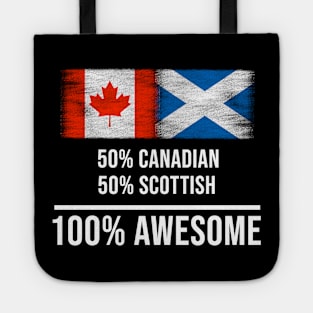 50% Canadian 50% Scottish 100% Awesome - Gift for Scottish Heritage From Scotland Tote