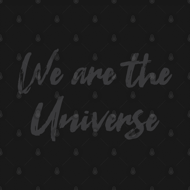 We are the Universe by Hornak Designs