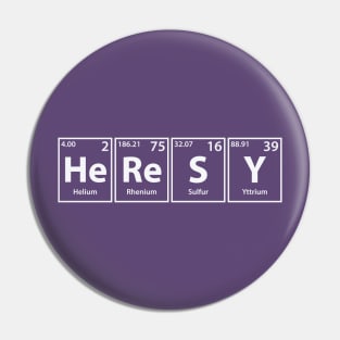 Heresy (He-Re-S-Y) Periodic Elements Spelling Pin