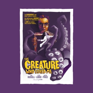 The Creature Who Loved Me T-Shirt