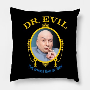 Dr. Evil 'The Whole Bag Of Shh' Pillow