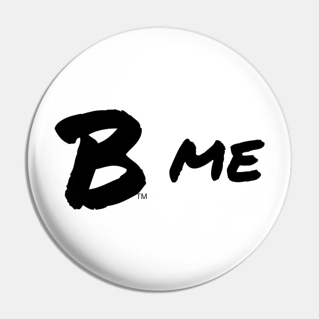 B Me, Black Pin by B