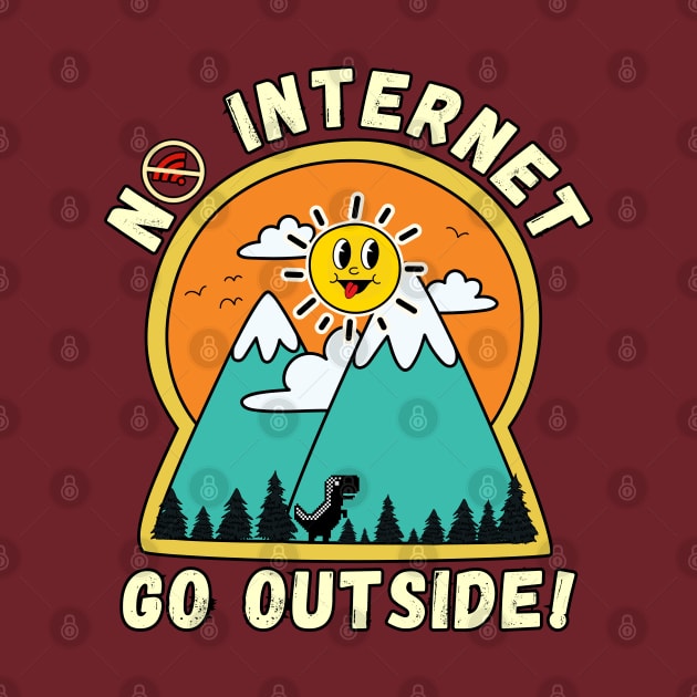 No Internet Go Outside by Owlora Studios