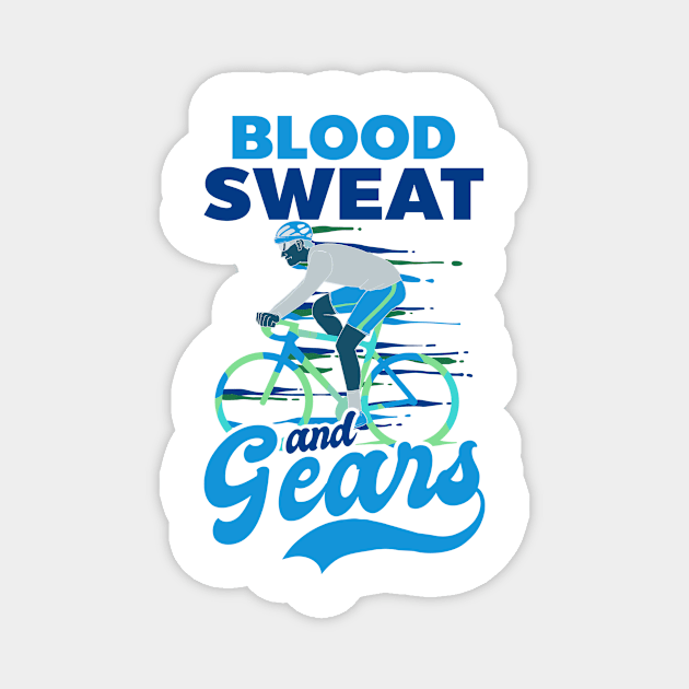 Bike Shirt | Blood Sweat And Gears Magnet by Gawkclothing