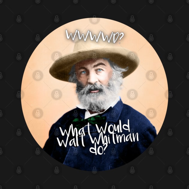 What Would Walt Whitman Do? by Laurynsworld