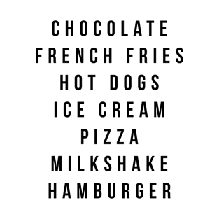 Chocolate French Fries Hot Dogs Ice Cream Piffa Milkshake Hamburger T-Shirt