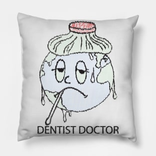 dentist doctor save the world Pillow