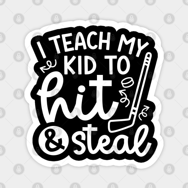 I Teach My Kid To Hit And Steal Hockey Mom Day Cute Funny Magnet by GlimmerDesigns