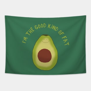 Funny Avocado Design, I'm the Good Kind of Fat Tapestry