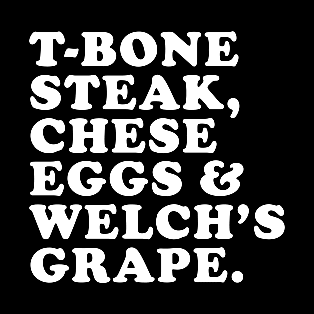 Tbone Steak Cheese Eggs And Welch's Grape Funny by handronalo